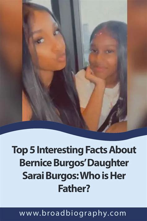 how old is bernice burgos daughter sarai|Meet Sarai Burgos: Bernice Burgos’ Youngest Daughter